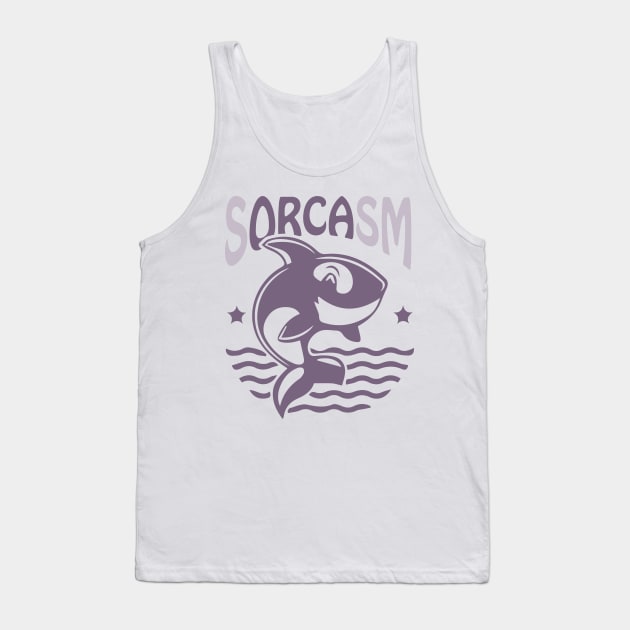 Sorcasm funny sarcasm orcas pun | Orca lover gift Tank Top by Food in a Can